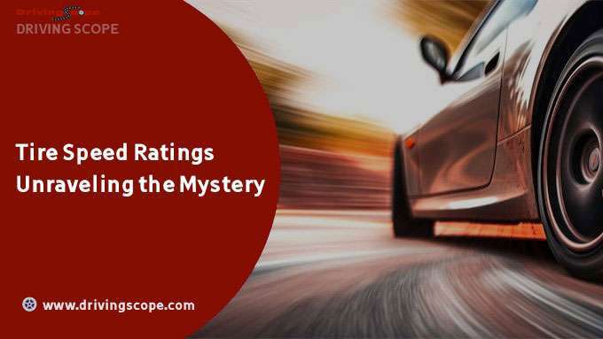 Tire Speed Ratings: Unraveling the Mystery